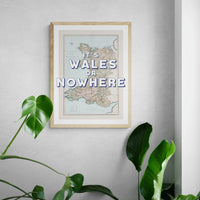 It's Wales or Nowhere (Wales Map) Vintage Map Art - Framed - Beach House Art