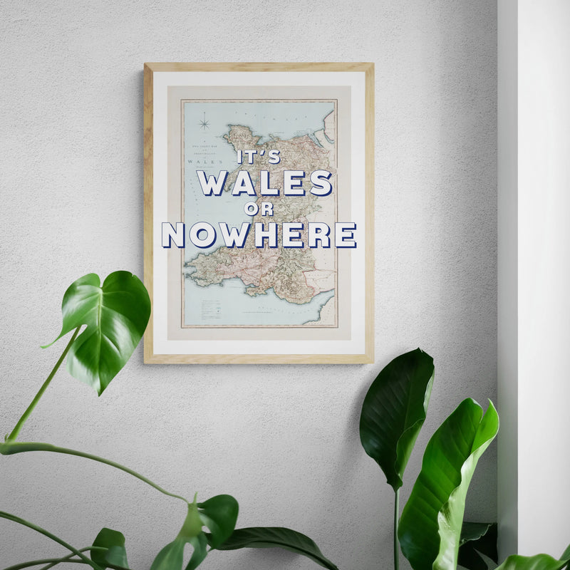 It's Wales or Nowhere (Wales Map) Vintage Map Art - Framed - Beach House Art