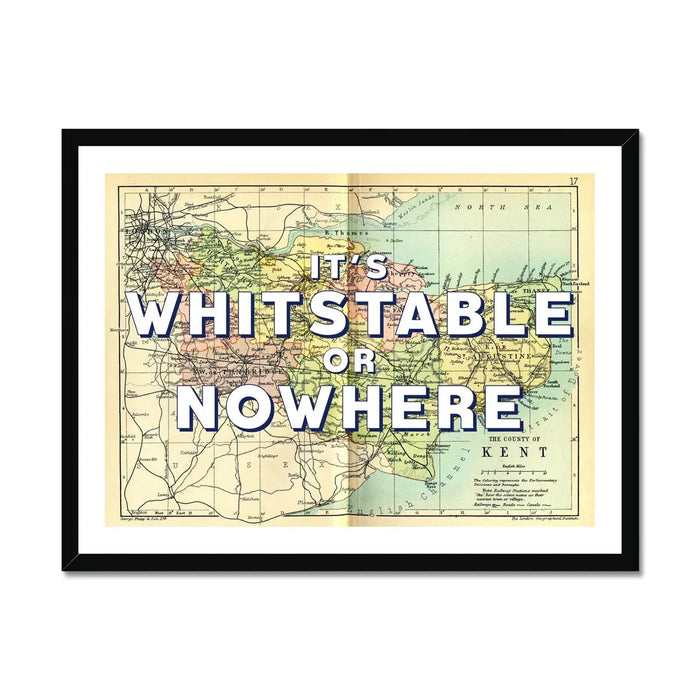 It's Whitstable or Nowhere (Kent Map) Vintage Map Art - Framed - Beach House Art