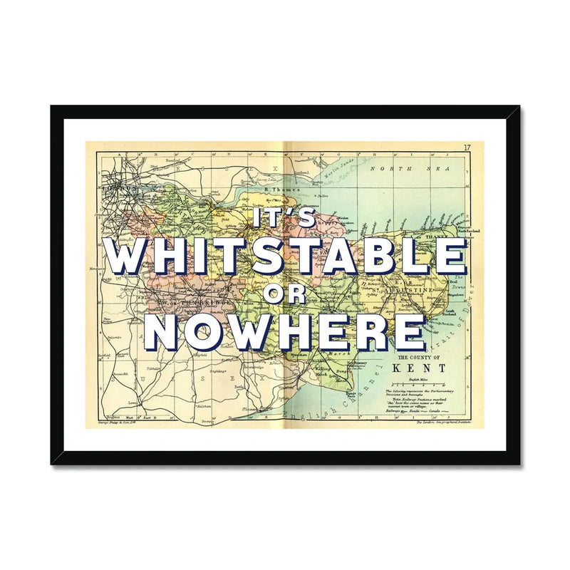 It's Whitstable or Nowhere (Kent Map) Vintage Map Art - Framed - Beach House Art