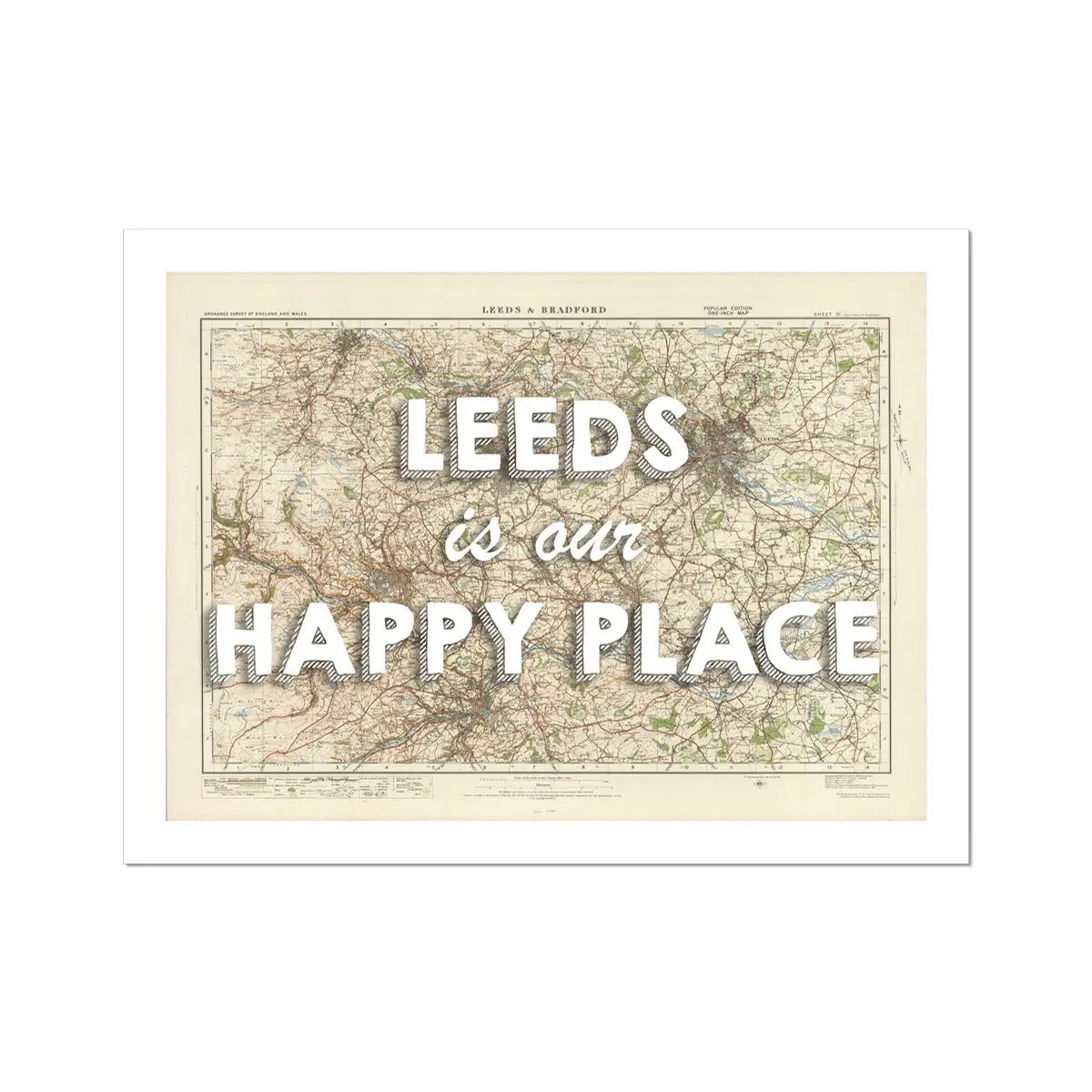 Leeds is our Happy Place | Map Print of Leeds | Map Art - Unframed Wall Art