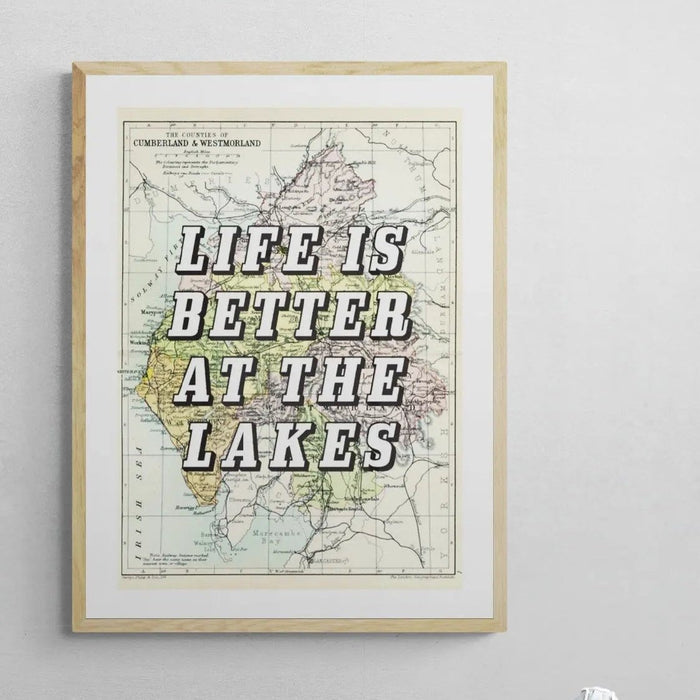 Life Is Better At The Lakes (Lake District Map) Vintage Map Art - Framed - Beach House Art