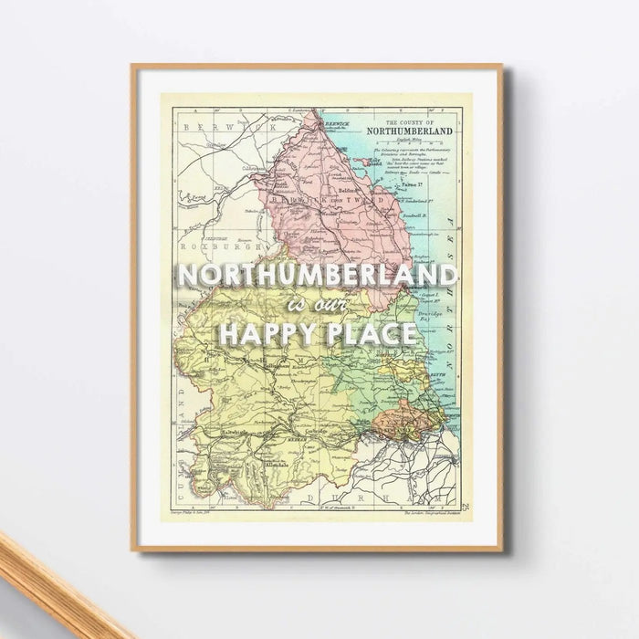 Northumberland is our Happy Place | Map Print of Northumberland | Map Art - Framed Wall Art