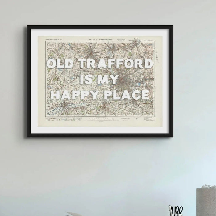 Old Trafford is my Happy Place Art Print | Vintage Map of Manchester - Framed Wall Art
