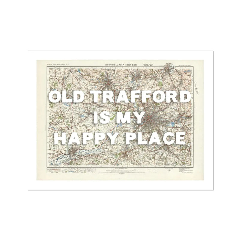 Old Trafford is my Happy Place Art Print | Vintage Map of Manchester - Unframed Wall Art
