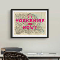 Or Nowt (Old Yorkshire Map) Map Art - Unframed - Beach House Art