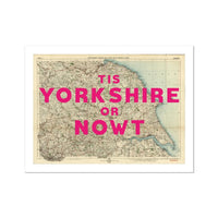 Or Nowt (Old Yorkshire Map) Map Art - Unframed - Beach House Art