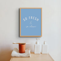 So Fresh - Bathroom Typography Art Print in Blue - Unframed Wall Art