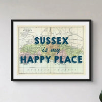 Sussex is my Happy Place (Sussex Map) Vintage Map Art - Framed - Beach House Art