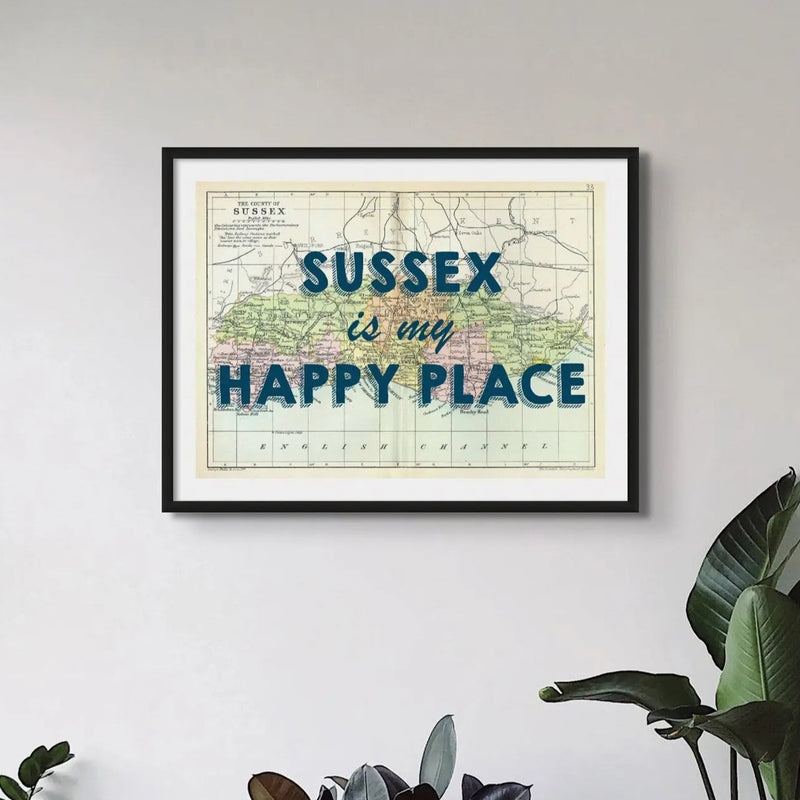 Sussex is my Happy Place (Sussex Map) Vintage Map Art - Unframed - Beach House Art