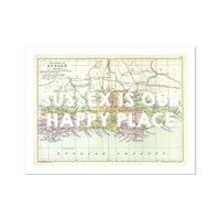 Sussex is our Happy Place (Sussex Map) Vintage Map Art - Unframed - Beach House Art