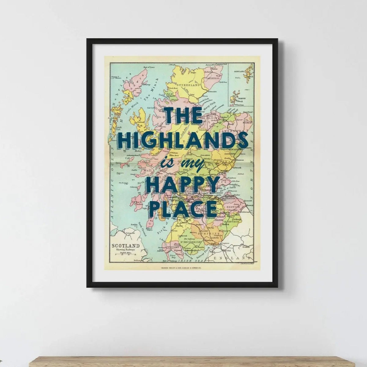 The Highlands are my Happy Place (Scotland Map) Vintage Map Art - Unframed - Beach House Art