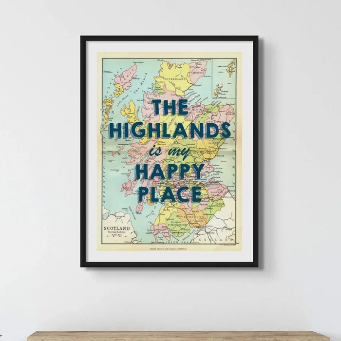 The Highlands are my Happy Place (Scotland Map) Vintage Map Art - Unframed - Beach House Art