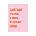 Personalised Quote Art | Cruise Type | Pink - Unframed